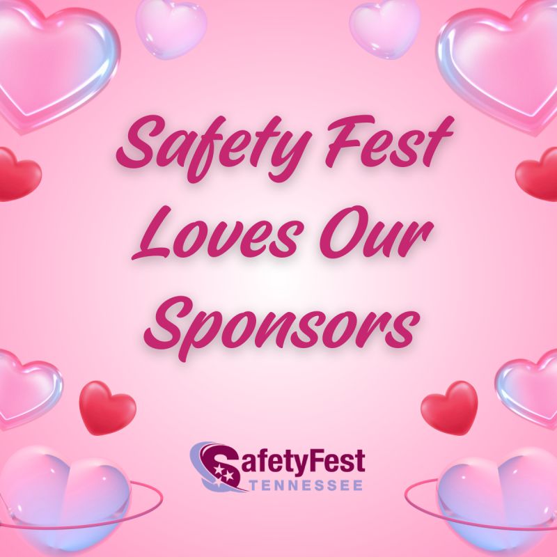 This Valentine’s Day, we’re sending love to our Safety Fest TN sponsors!